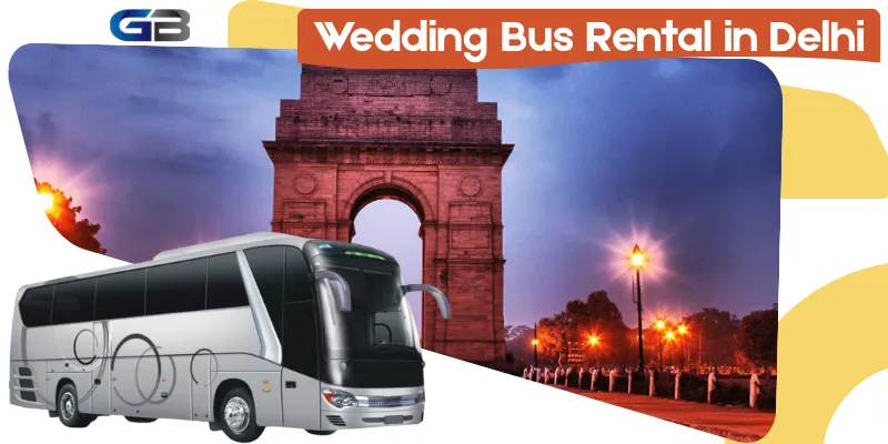 Wedding Bus Rental in Delhi | Top Wedding Transportation Services Delhi